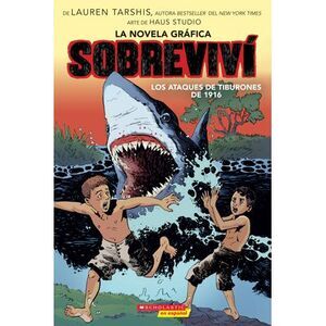 Sobreviví Los Ataques de Tiburones de 1916 (Graphix) (I Survived the Shark Attac